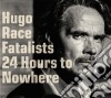 (LP Vinile) Hugo Race Fatalists - 24 Hours To Nowhere (2 Lp) cd