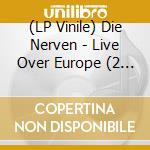 (LP Vinile) Die Nerven - Live Over Europe (2 Lp) vinile