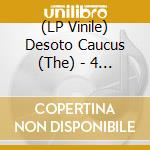 (LP Vinile) Desoto Caucus (The) - 4 (2 Lp) vinile