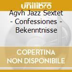 Agvh Jazz Sextet - Confessiones - Bekenntnisse cd