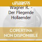 Wagner R. - Der Fliegende Hollaender cd