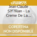 Jean-Claude S?F?Rian - La Creme De La Creme cd