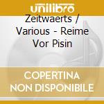 Zeitwaerts / Various - Reime Vor Pisin cd