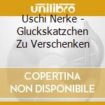 Uschi Nerke - Gluckskatzchen Zu Verschenken cd