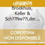Broekhuis, Keller & Sch??Nw??Lder - Live @ Dorfkirche Repelen 2 (Feat. Raughi Ebert & Thomas Kagermann) (2 Cd) cd