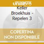 Keller Broekhuis - Repelen 3 cd musicale di Keller Broekhuis