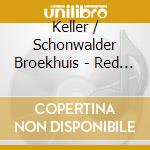 Keller / Schonwalder Broekhuis - Red Live At Usa cd