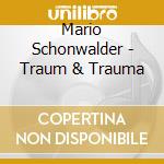 Mario Schonwalder - Traum & Trauma cd