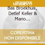 Bas Broekhuis, Detlef Keller & Mario Schoenwaelder - Live @ B-Wave cd