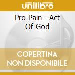 Pro-Pain - Act Of God cd musicale di PRO-PAIN