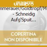 Hammerauer/Goldtropf/Mose - Schneidig Aufg'Spuit I.Ru cd musicale di Hammerauer/Goldtropf/Mose