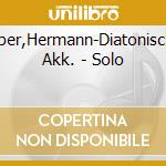 Huber,Hermann-Diatonisches Akk. - Solo cd