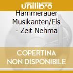 Hammerauer Musikanten/Els - Zeit Nehma cd