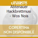 Abtenauer Hackbrettmusi - Wos Nois cd