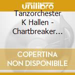 Tanzorchester K Hallen - Chartbreaker For Da..-7 cd