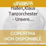 Hallen,Klaus Tanzorchester - Unsere Hochzeit cd musicale di Hallen,Klaus Tanzorchester