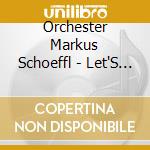 Orchester Markus Schoeffl - Let'S Dance Together cd musicale di Orchester Markus Schoeffl
