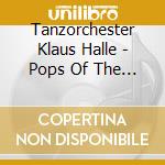 Tanzorchester Klaus Halle - Pops Of The 80S cd
