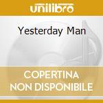 Yesterday Man cd