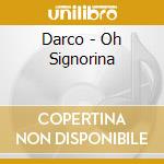 Darco - Oh Signorina cd