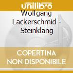 Wolfgang Lackerschmid - Steinklang cd