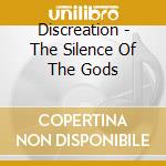 Discreation - The Silence Of The Gods cd