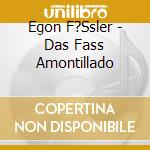 Egon F?Ssler - Das Fass Amontillado cd musicale di Egon F?Ssler