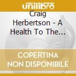 Craig Herbertson - A Health To The Ladies