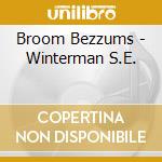 Broom Bezzums - Winterman S.E. cd musicale di Broom Bezzums