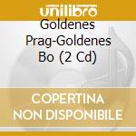 Goldenes Prag-Goldenes Bo (2 Cd) cd