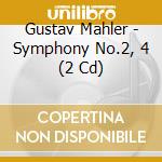 Gustav Mahler - Symphony No.2, 4 (2 Cd) cd
