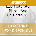 Ezio Fortunato Pinza - Arte Del Canto 3 (2 Cd) cd