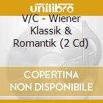V/C - Wiener Klassik & Romantik (2 Cd) cd