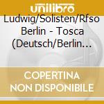 Ludwig/Solisten/Rfso Berlin - Tosca (Deutsch/Berlin 1944) (2 Cd) cd