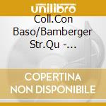 Coll.Con Baso/Bamberger Str.Qu - Kammermusik cd