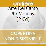 Arte Del Canto 9 / Various (2 Cd) cd