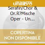 Serafin/Chor & Or.R?Mische Oper - Un Ballo In Maschera (Ga) cd
