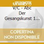 V/C - Abc Der Gesangskunst 1 (2 Cd) cd