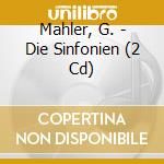 Mahler, G. - Die Sinfonien (2 Cd) cd