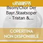 Bsom/Chor Der Bayr.Staatsoper - Tristan & Isolde (Teil 2) (2 Cd) cd