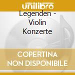 Legenden - Violin Konzerte cd musicale di Legenden