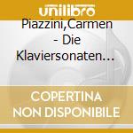 Piazzini,Carmen - Die Klaviersonaten Teil 1 (2 Cd) cd musicale di Piazzini,Carmen
