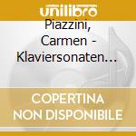 Piazzini, Carmen - Klaviersonaten 7-12 (2 Cd) cd musicale di Piazzini, Carmen
