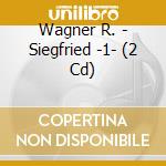 Wagner R. - Siegfried -1- (2 Cd) cd