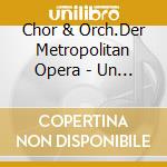 Chor & Orch.Der Metropolitan Opera - Un Ballo In Maschera (Ga) (2 Cd) cd