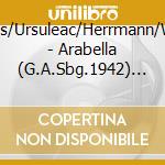 Krauss/Ursuleac/Herrmann/Wsto. - Arabella (G.A.Sbg.1942) (2 Cd) cd musicale di Krauss/Ursuleac/Herrmann/Wsto.