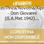 Walter/Pinza/Novotna/Kipnis/+ - Don Giovanni (G.A.Met.1942) (2 Cd) cd