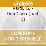 Verdi, G. - Don Carlo (part 1) cd
