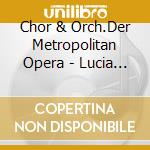 Chor & Orch.Der Metropolitan Opera - Lucia Di Lammermoor (Ga) (2 Cd) cd
