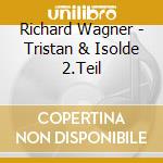 Richard Wagner - Tristan & Isolde 2.Teil cd